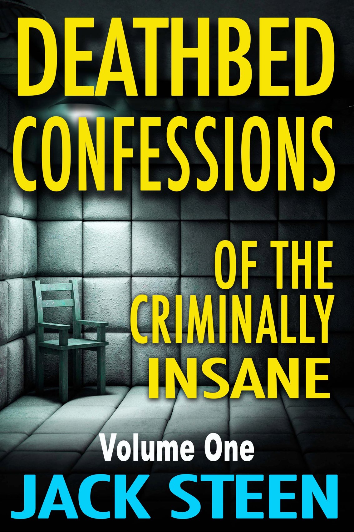 Deathbed Confessions of the Criminally Insane