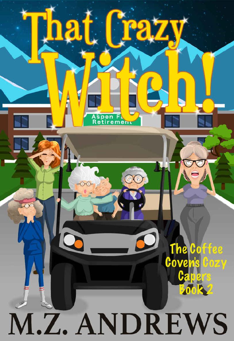 That Crazy Witch!_The Coffee Coven's Cozy Capers