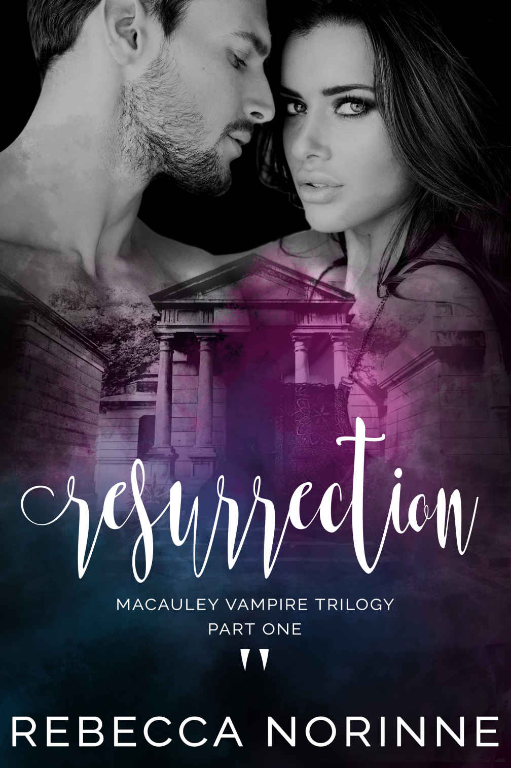 Resurrection_Part One of the Macauley Vampire Trilogy