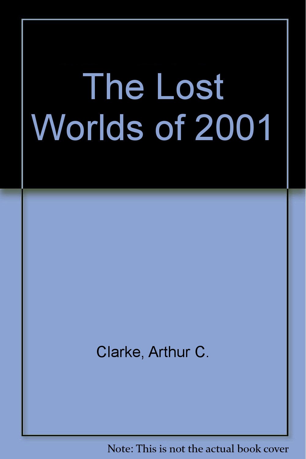 The Lost Worlds of 2001