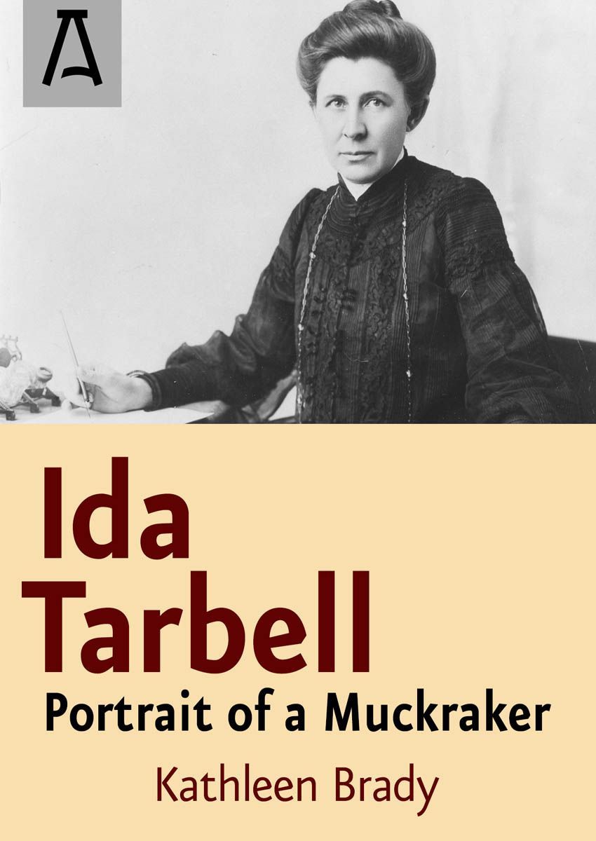 IDA TARBELL_PORTRAIT OF A MUCKRAKER