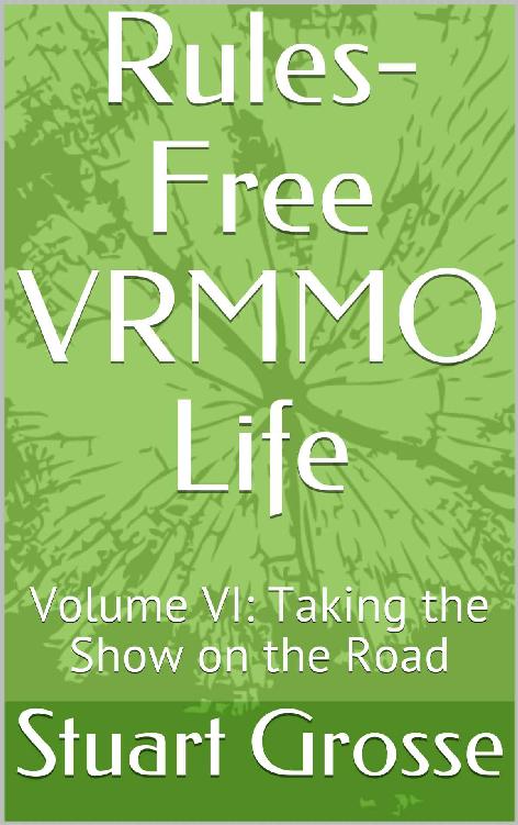 Rules-Free VRMMO Life_Volume VI_Taking the Show on the Road