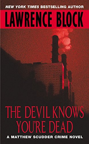 The Devil Knows You're Dead: A Matthew Scudder Novel
