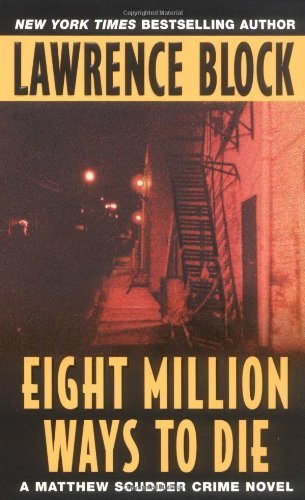 Eight Million Ways to Die: A Matt Scudder Mystery