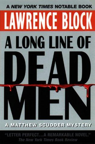 A Long Line of Dead Men:: A Matthew Scudder Mystery