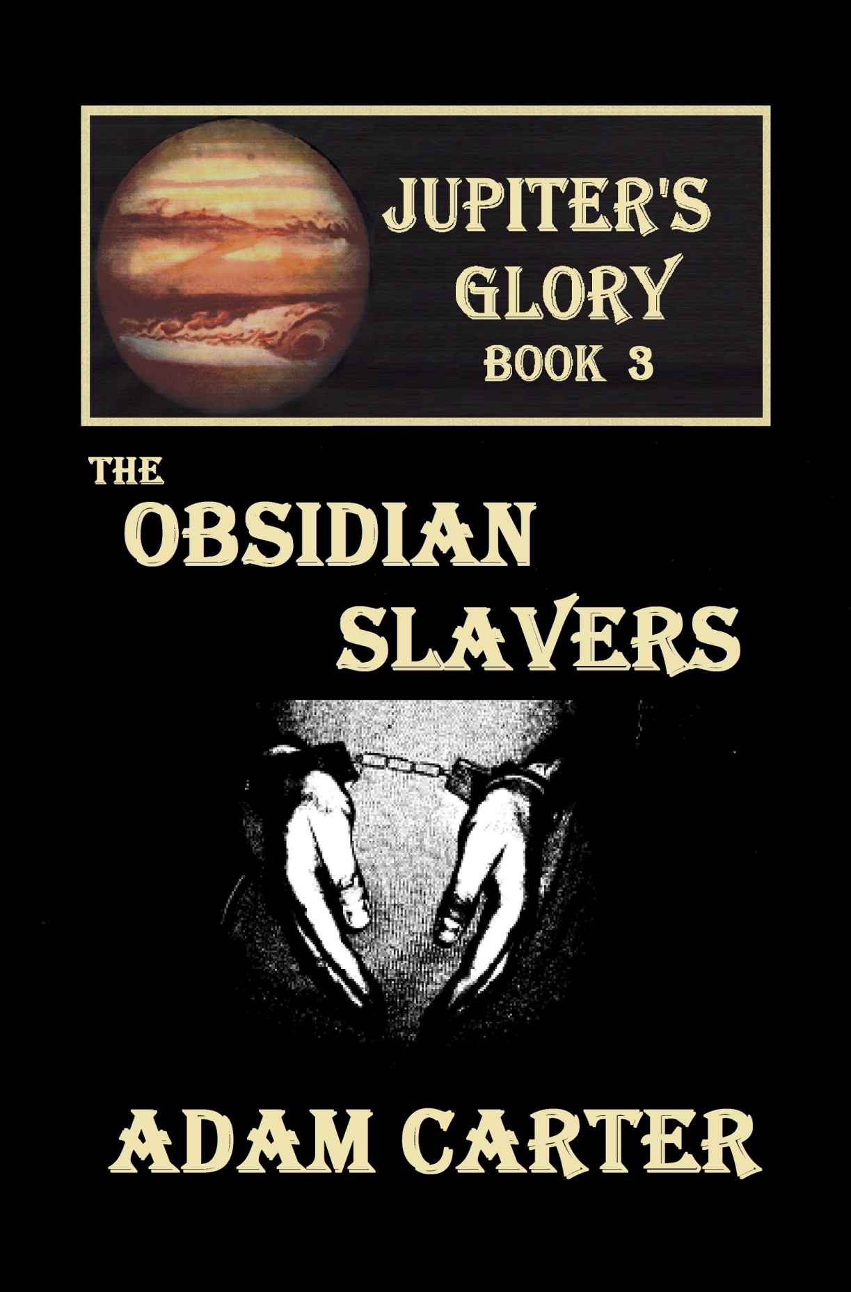 Jupiter's Glory Book 3_The Obsidian Slavers