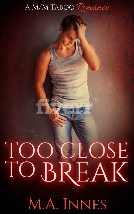Too Close To Break