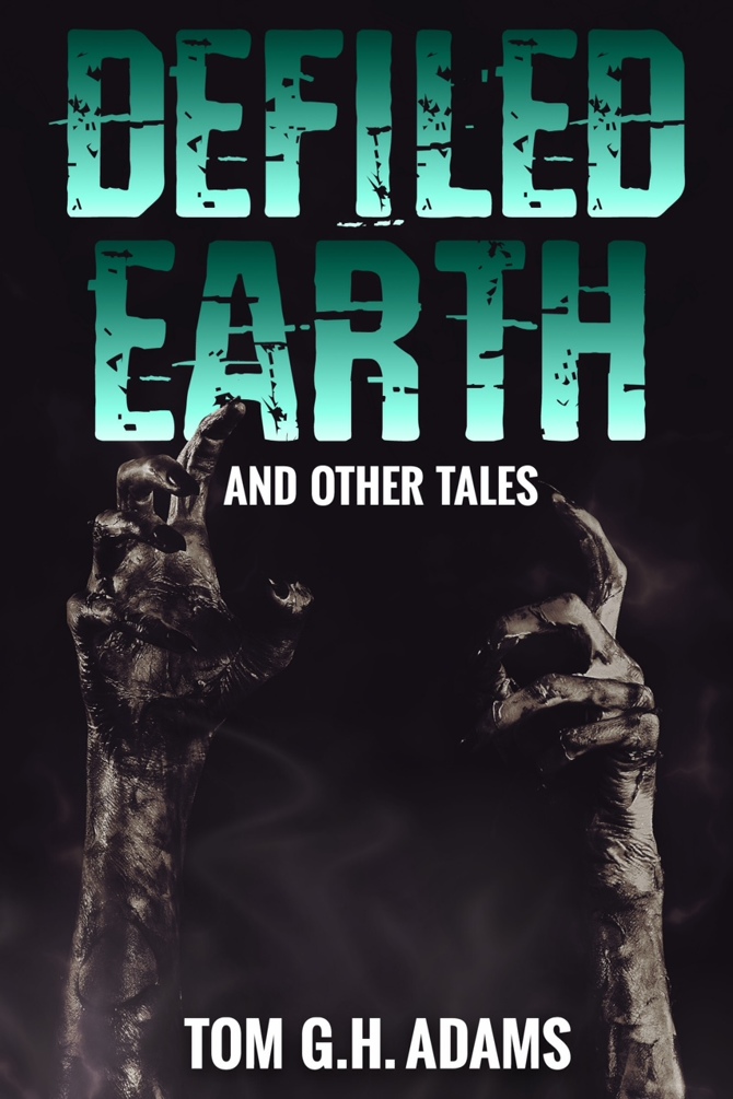 Defiled Earth and other tales