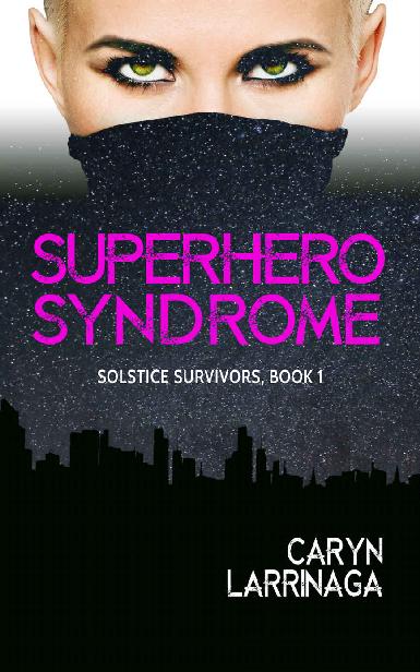 Solstice Survivors_Book 1_Superhero Syndrome