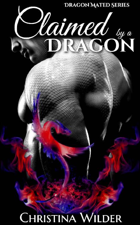 CLAIMED BY A DRAGON: Fated Dragon Series (Book 3 of 3) (DRAGON MATED)