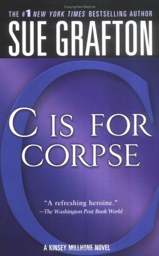 "C" Is for Corpse: A Kinsey Millhone Mystery