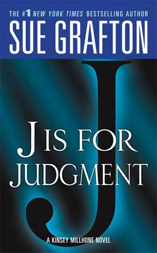 J Is for Judgment: A Kinsey Millhone Novel 10