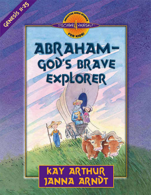 Abraham: God's Brave Explorer