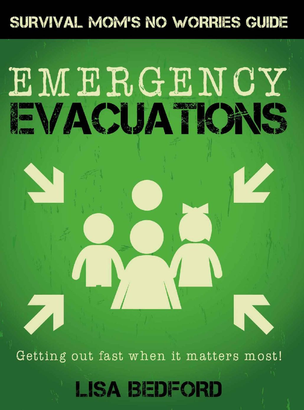 Emergency Evacuations: Get Out Fast When it Matters Most! (Survival Mom's No Worries Guides Book 1)