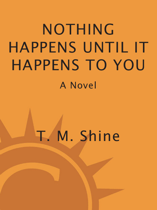 Nothing Happens Until It Happens to You