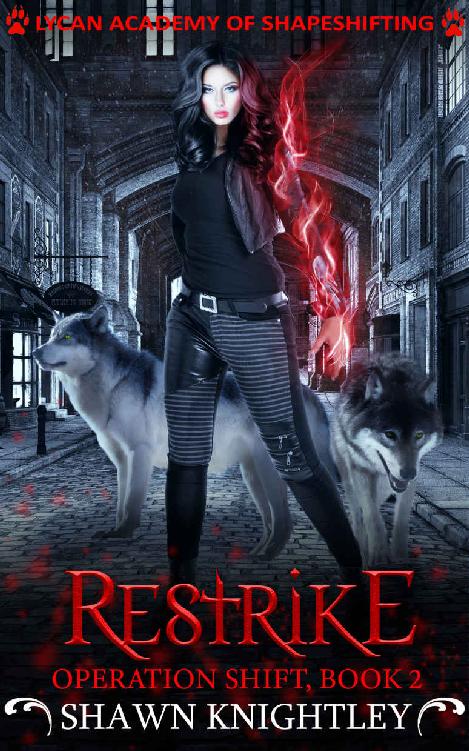 Restrike: (Lycan Academy of Shapeshifting: Operation Shift, Book 2)