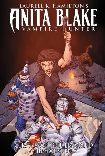 Anita Blake, Vampire Hunter: Circus of the Damned Book 3: The Scoundrel