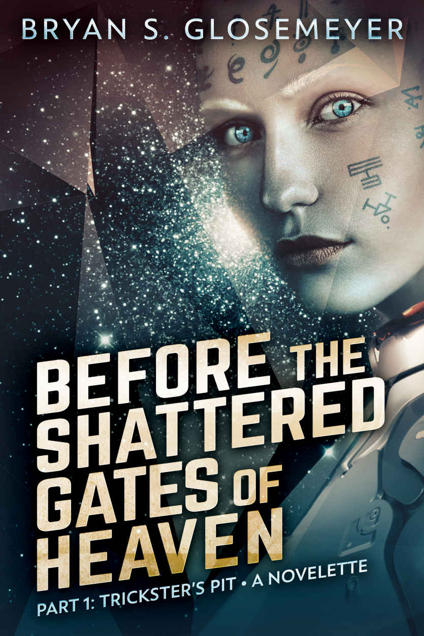 Before the Shattered Gates of Heaven Part 1: Trickster's Pit (Shattered Gates Volume 1 Part 1)