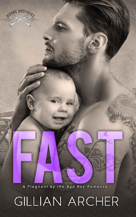 Fast: A Pregnant by the Bad Boy Romance (Burns Brothers Book 2)