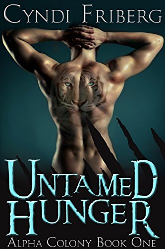 Untamed Hunger: Alpha Colony, #1