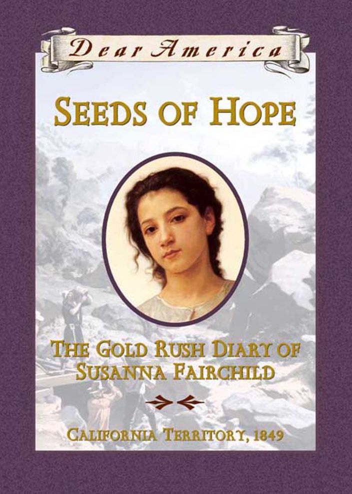 Seeds of Hope: The Gold Rush Diary of Susanna Fairchild