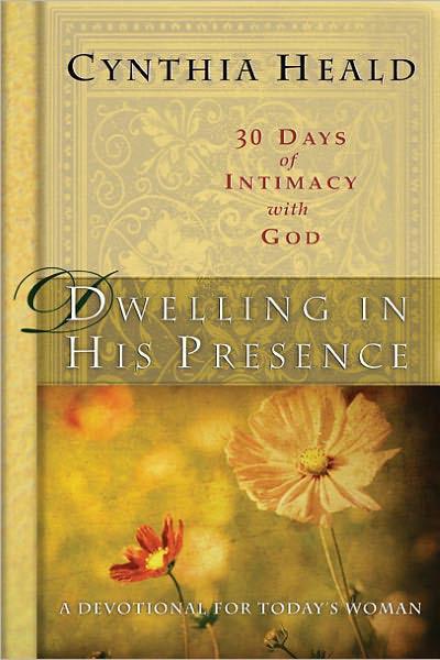 Dwelling in His Presence: 30 Days of Intimacy With God