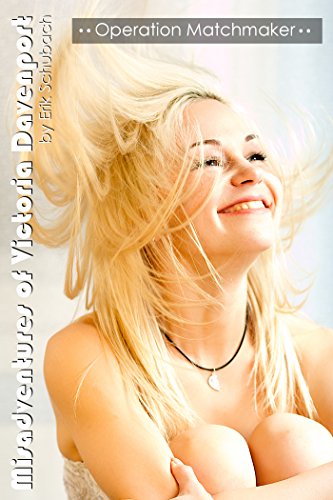 Misadventures of Victoria Davenport: Operation Matchmaker