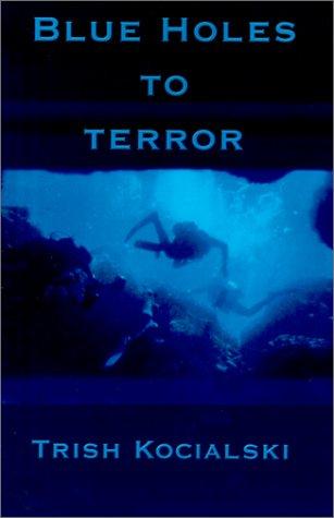 Blue Holes to Terror