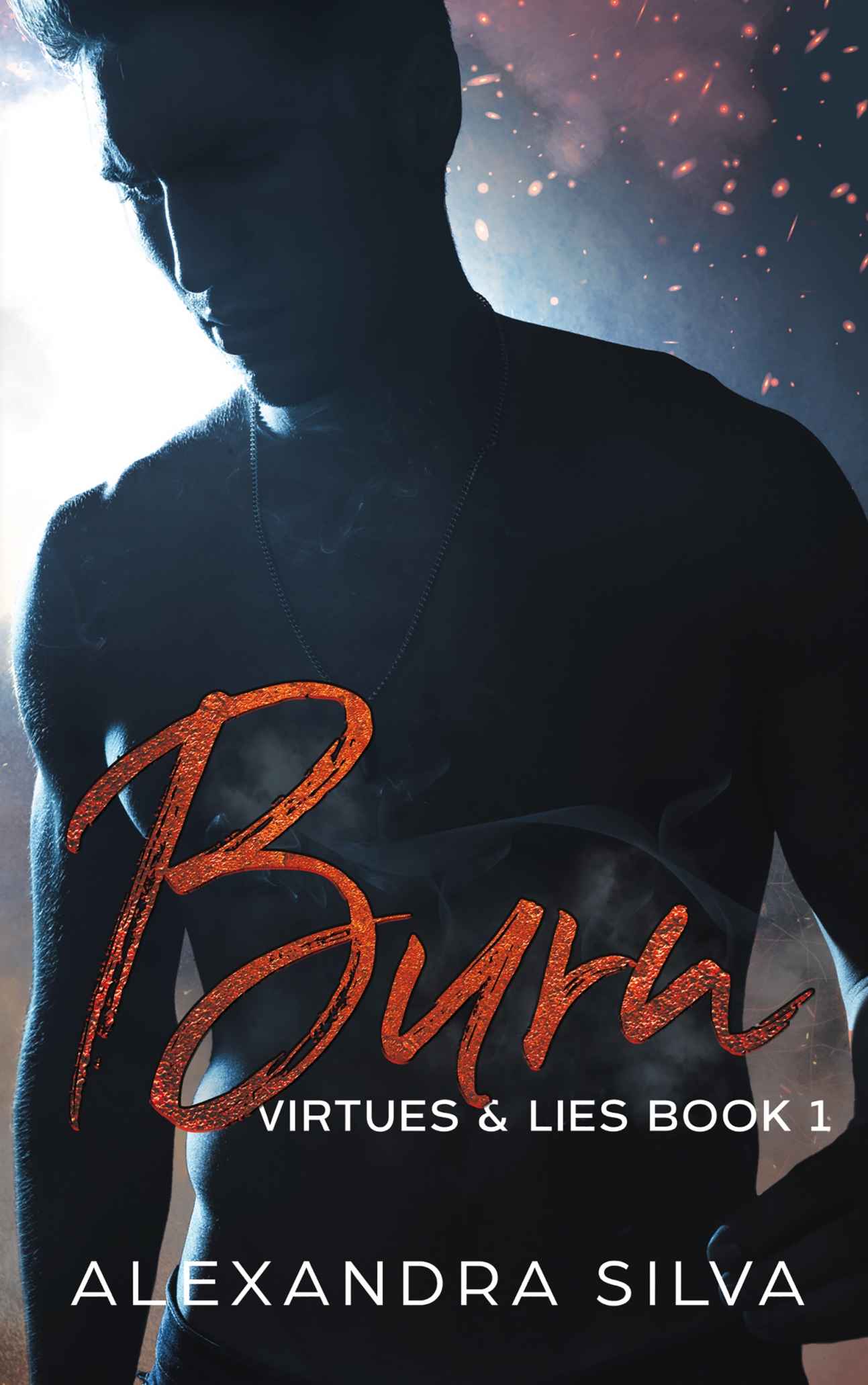 Burn: Virtues and Lies Book 1