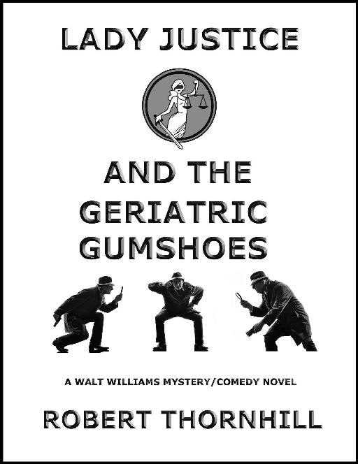 Lady Justice and the Geriatric Gumshoes