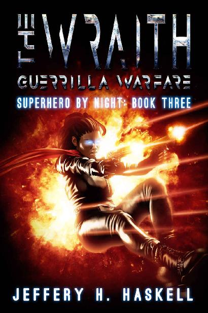 Superhero By Night (Book 3): The Wraith [Guerrilla Warfare]