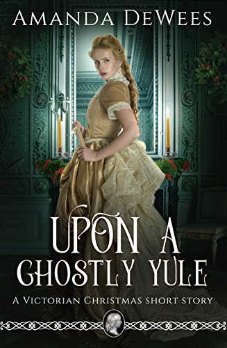Upon a Ghostly Yule: A Victorian Christmas Short Story