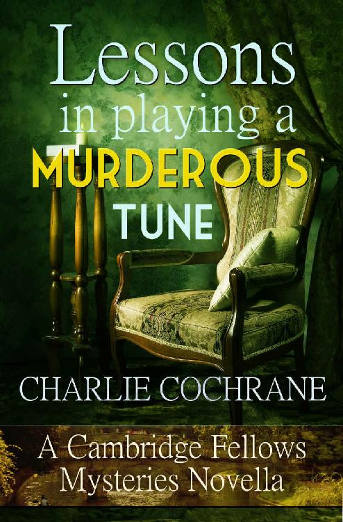 Lessons in Playing a Murderous Tune: A Cambridge Fellows Mystery novella (Cambridge Fellows Mysteries)