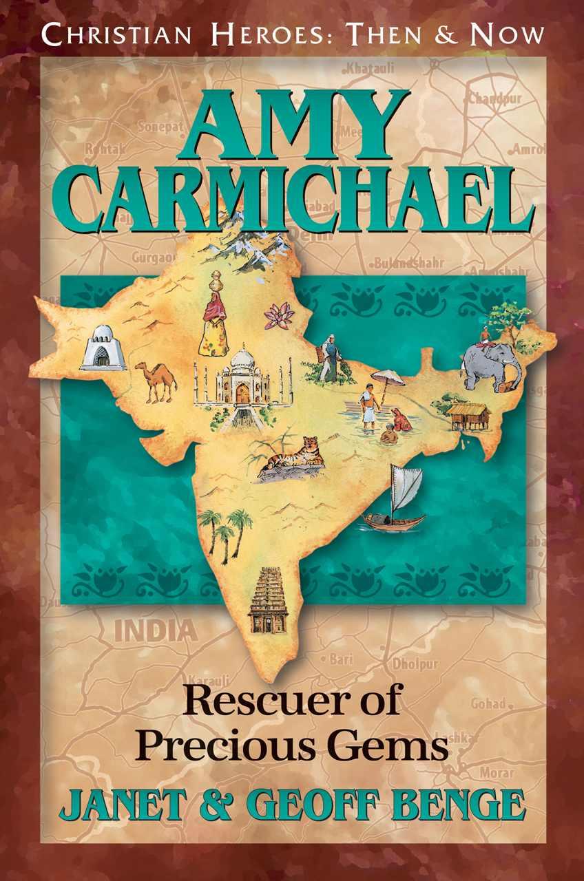 Amy Carmichael: Rescuer of Precious Gems