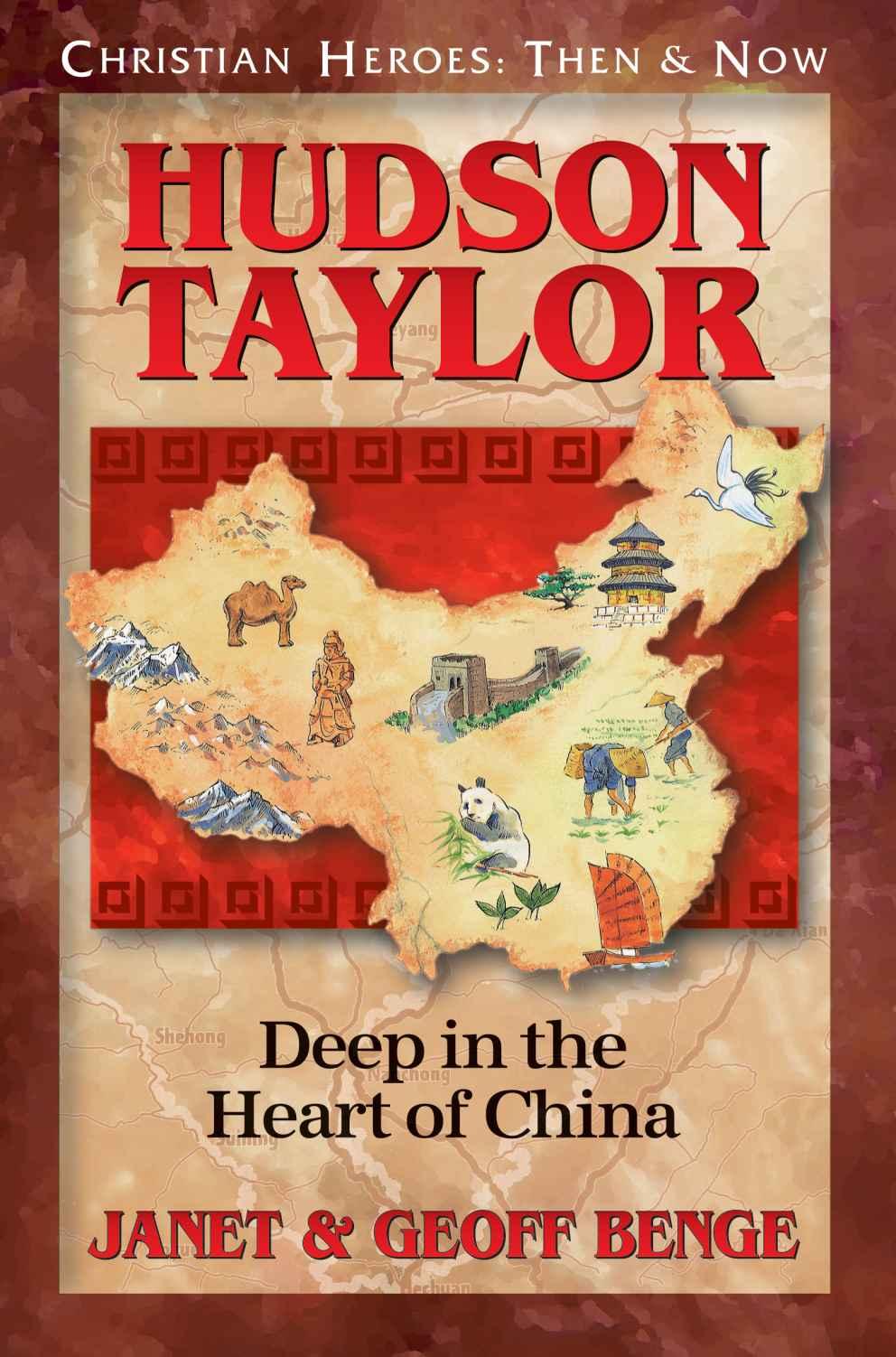 Hudson Taylor: Deep in the Heart of China