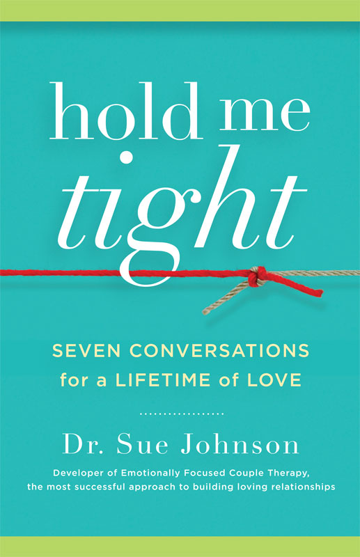 Hold Me Tight: Seven Conversations for a Lifetime of Love