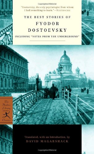 The Best Stories of Fyodor Dostoevsky: Including "Notes From the Underground"