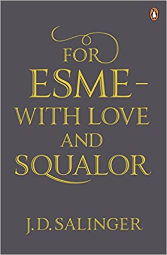 For Esmé, With Love and Squalor