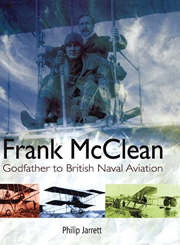 Frank McClean: The Godfather to British Naval Aviation