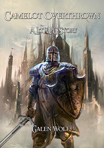 Camelot Overthrown: An Arthurian LitRPG