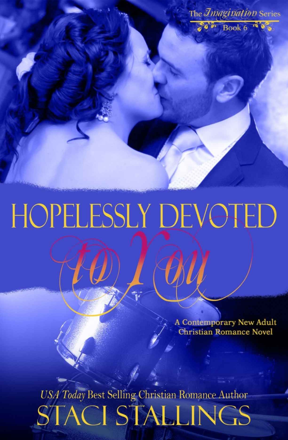 Hopelessly Devoted to You: A Contemporary Christian New Adult Novel (The Imagination Series Book 6)