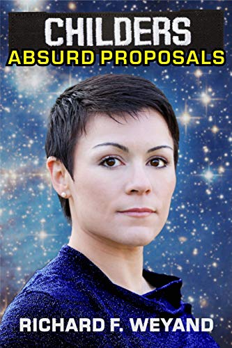 CHILDERS: Absurd Proposals