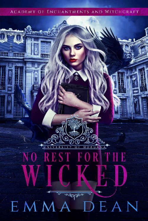 No Rest for the Wicked: A Reverse Harem Academy Series (University of Morgana: Academy of Enchantments and Witchcraft Book 3)