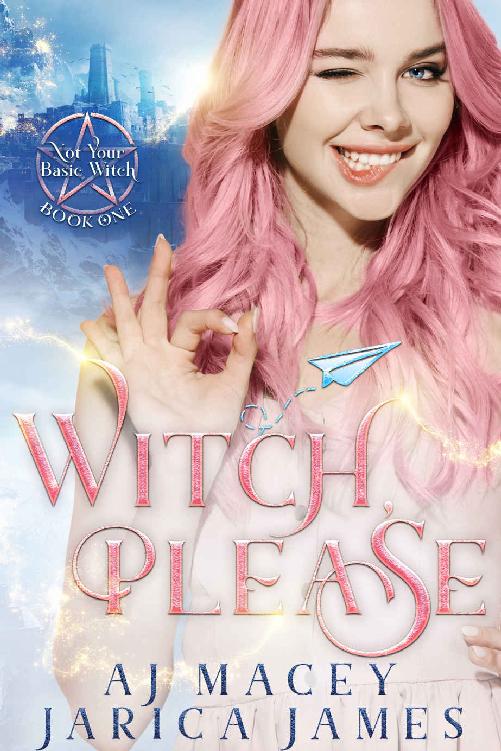 Witch, Please (Not Your Basic Witch Book 1)