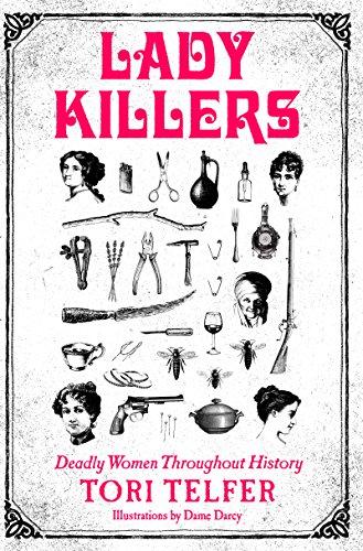 Lady Killers - Deadly Women Throughout History