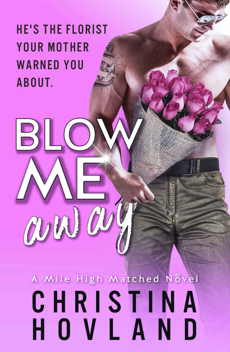 Blow Me Away: A Mile High Matched Novel, Book 2