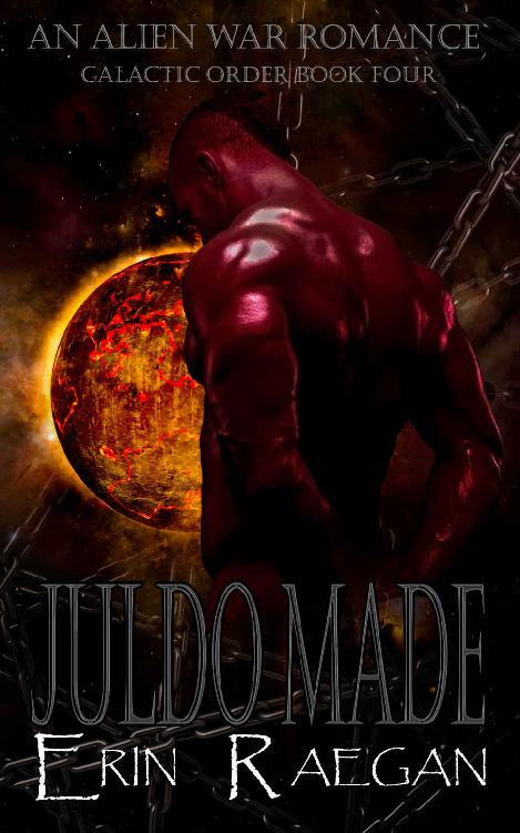Juldo Made: An Alien War Romance (Galactic Order Book 4)
