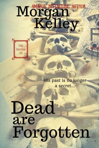 Dead Are Forgotten: An FBI Thriller