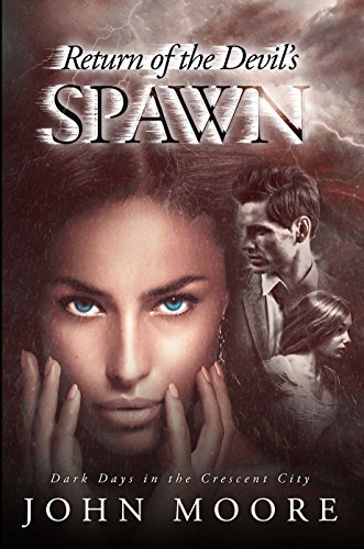 Return of the Devil's Spawn: Dark Days in the Crescent City