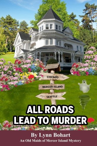 All Roads Lead to Murder: An Old Maids of Mercer Island Mystery